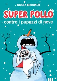 9788878748415-super-pollo-contro-i-pupazzi-di-neve